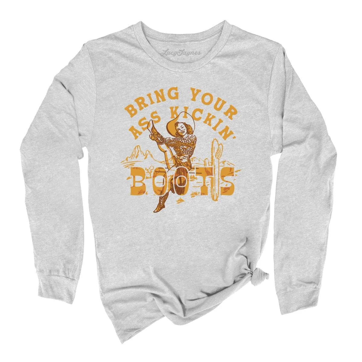 Bring Your Ass Kickin' Boots Long Sleeve Tee