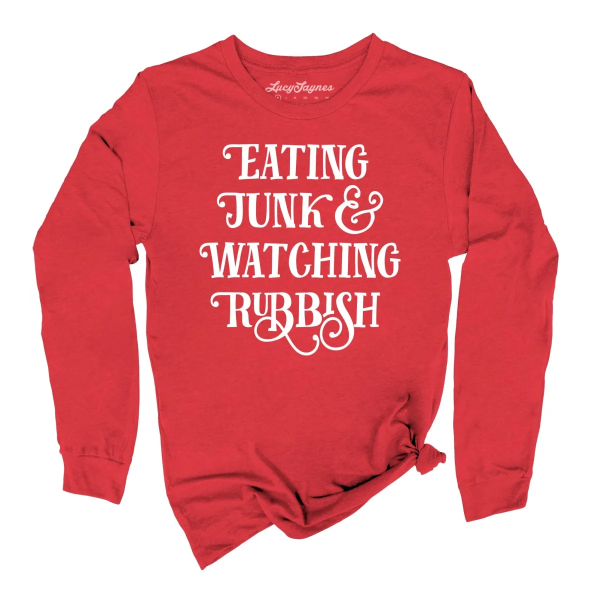 Eating Junk And Watching Rubbish Long Sleeve Tee