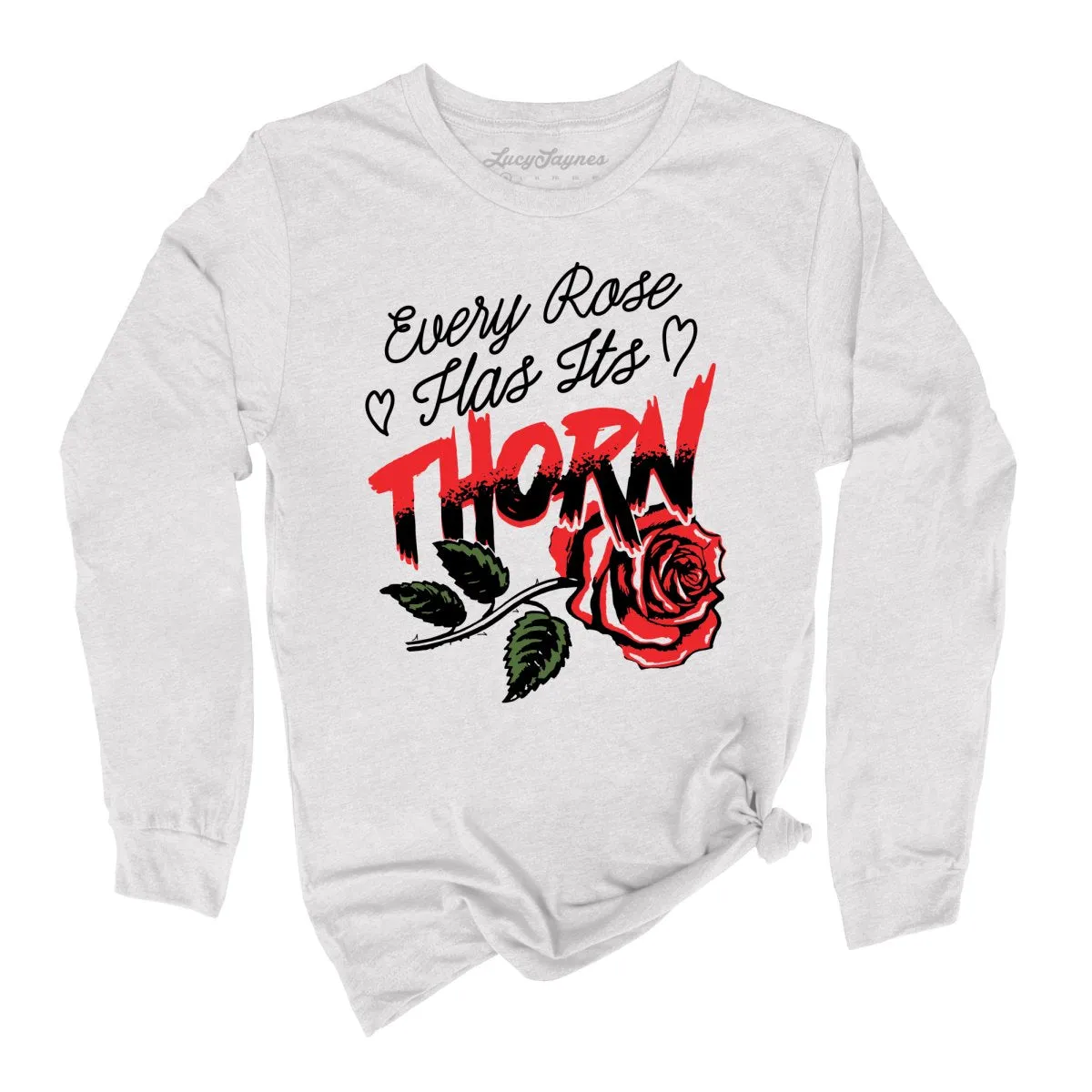 Every Rose Has It's Thorn Long Sleeve Tee