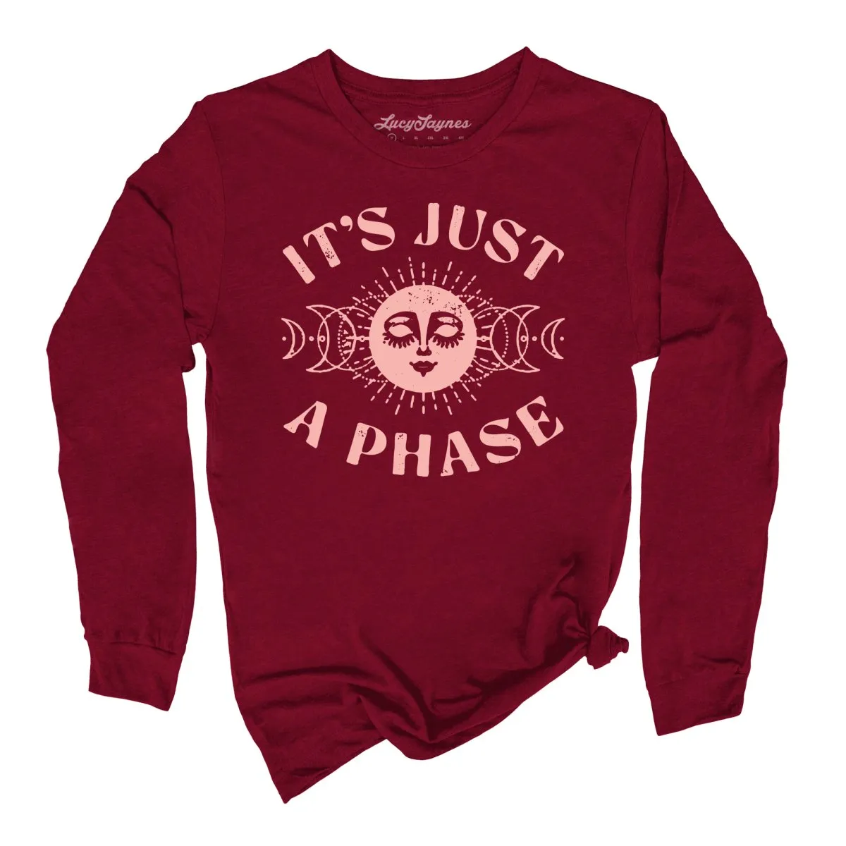 It's Just A Phase Long Sleeve Tee