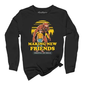 Making New Friends Long Sleeve Tee